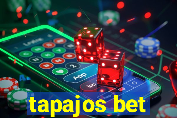 tapajos bet